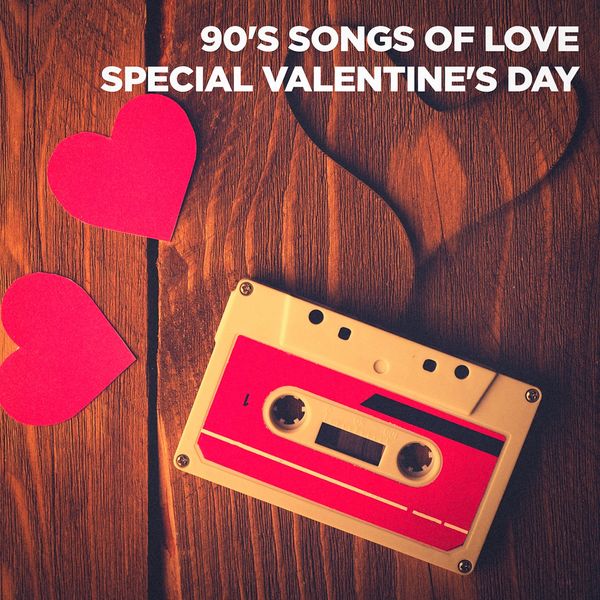 90's Songs of Love (Special Valentine's Day) [CD-Quality Qobuz]