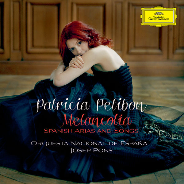 Patricia Petibon|Melancolía - Spanish Arias and Songs Patricia Petibon|Melancolía - Spanish Arias and Songs
