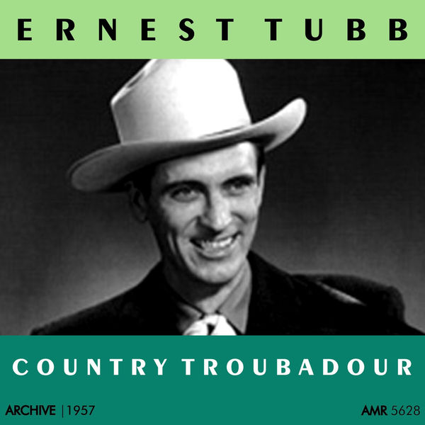 Ernest Tubb - Country Troubadour Ernest Tubb - Country Troubadour
