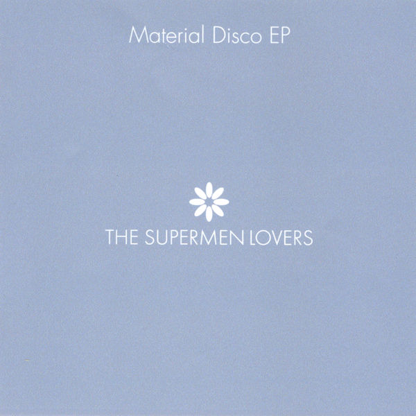 The Supermen Lovers|Material Disco EP