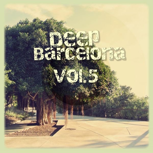 Various Artists - Deep Barcelona Vol. 5 Various Artists - Deep Barcelona Vol. 5