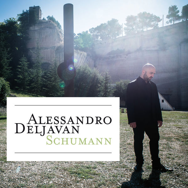 Alessandro Deljavan - Schumann: Fantasia, Op. 17, Papillons, Op. 2 & Gesänge der Frühe, Op. 133 Alessandro Deljavan - Schumann: Fantasia, Op. 17, Papillons, Op. 2 & Gesänge der Frühe, Op. 133