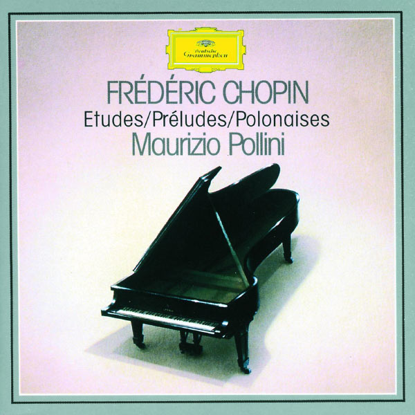 Maurizio Pollini - Chopin: Etudes; Préludes; Polonaises Maurizio Pollini - Chopin: Etudes; Préludes; Polonaises