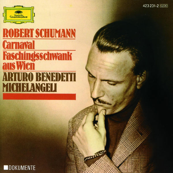 Arturo Benedetti Michelangeli|Schumann: Carnaval Op.9; Faschingsschwank aus Wien Op.26 Arturo Benedetti Michelangeli|Schumann: Carnaval Op.9; Faschingsschwank aus Wien Op.26