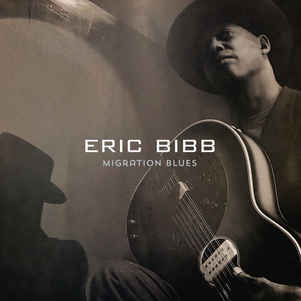 Eric Bibb|Migration Blues Eric Bibb|Migration Blues