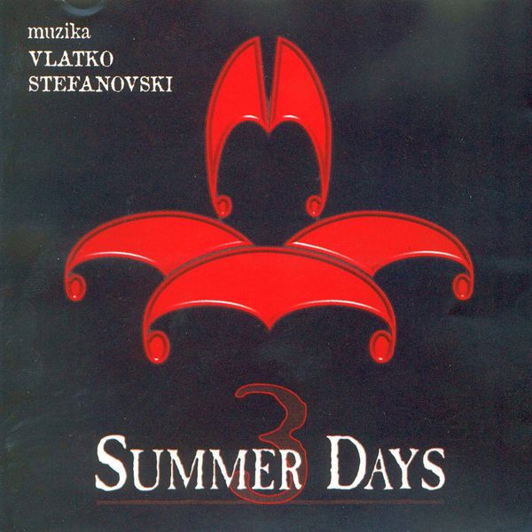 Vlatko Stefanovski - Three Summer Days Vlatko Stefanovski - Three Summer Days
