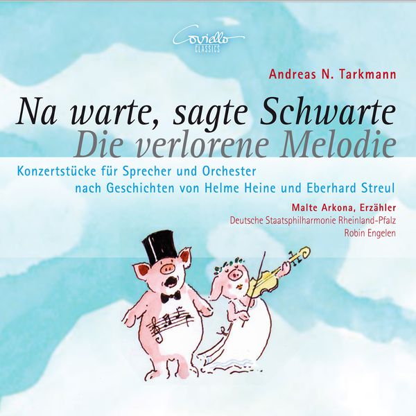 Malte Arkona, Deutsche Staatsphilharmonie Rheinland-Pfalz|Tarkmann: Na warte, sagte Schwarte - Die verlorene Melodie Malte Arkona, Deutsche Staatsphilharmonie Rheinland-Pfalz|Tarkmann: Na warte, sagte Schwarte - Die verlorene Melodie