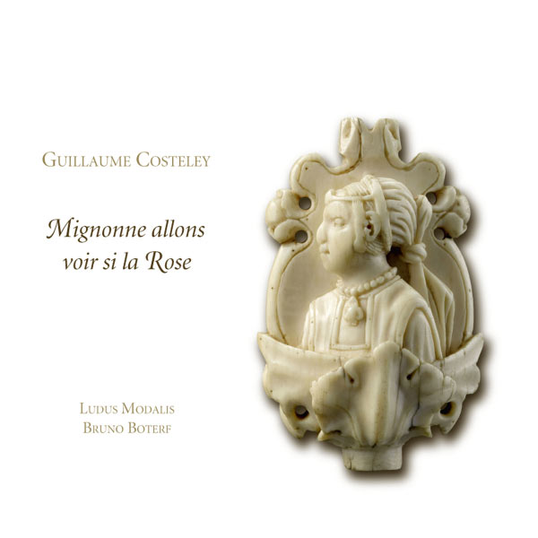 Ludus Modalis - Guillaume Costeley : Mignonne, allons voir si la rose Ludus Modalis - Guillaume Costeley : Mignonne, allons voir si la rose