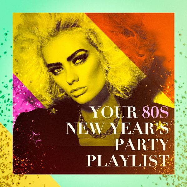 Your 80s New Year's Party Playlist, 80s Mania New Year, Crazy 80s New