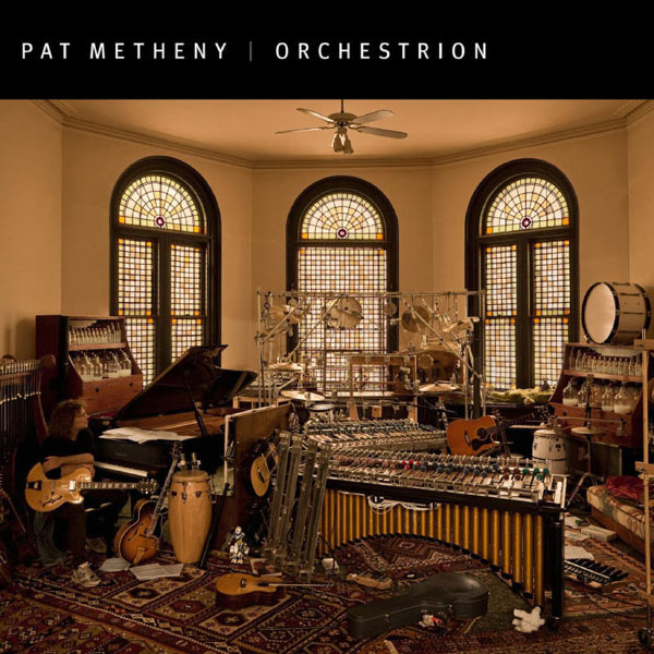 Pat Metheny|Orchestrion Pat Metheny|Orchestrion