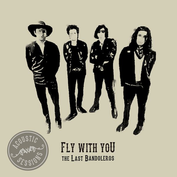 The Last Bandoleros|Fly With You  (Acoustic Sessions)