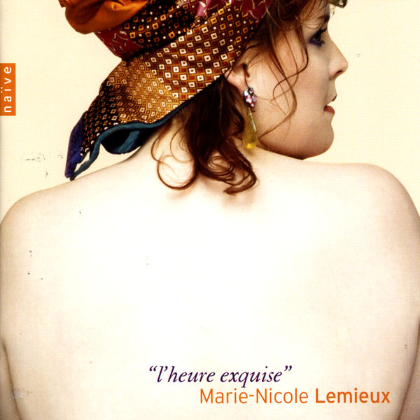 Marie-Nicole Lemieux|Mélodies: "L'heure exquise" Marie-Nicole Lemieux|Mélodies: "L'heure exquise"