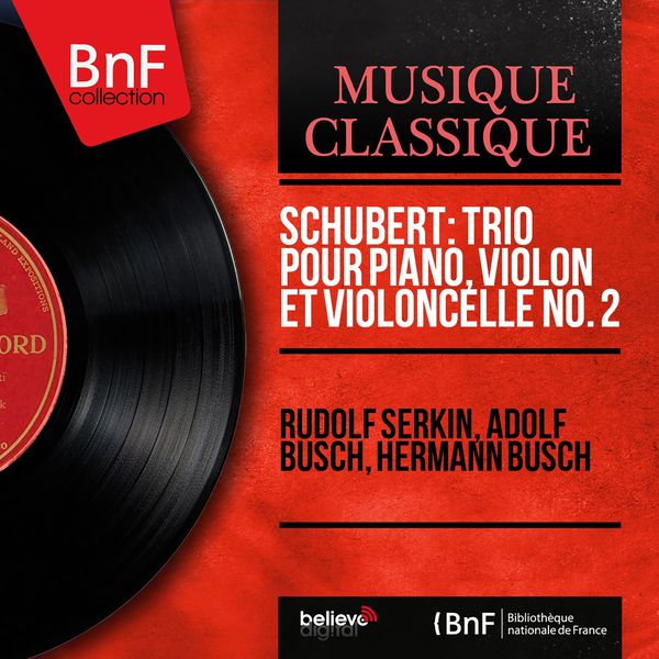 Rudolf Serkin|Schubert: Trio pour piano, violon et violoncelle No. 2 (Mono Version)