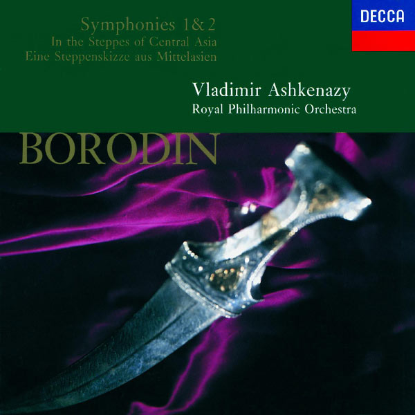 Royal Philharmonic Orchestra - Borodin: In the Steppes of Central Asia; Symphonies Nos.1 & 2 Royal Philharmonic Orchestra - Borodin: In the Steppes of Central Asia; Symphonies Nos.1 & 2