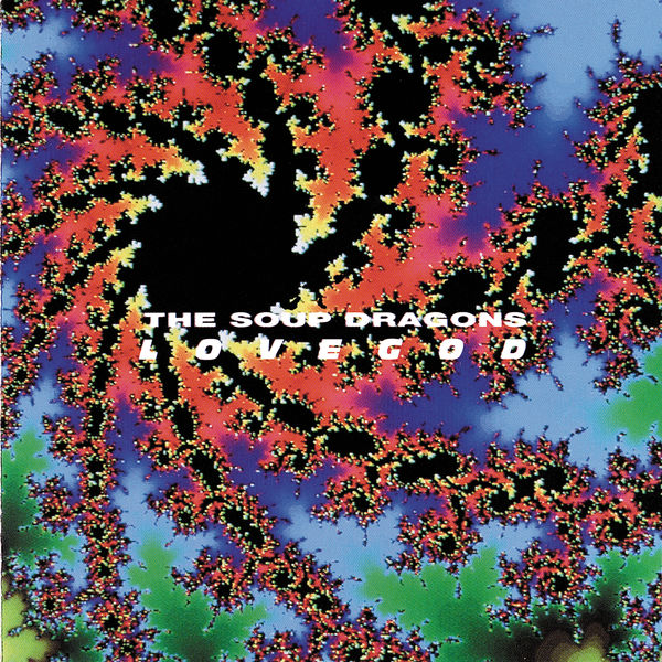 The Soup Dragons - Lovegod The Soup Dragons - Lovegod
