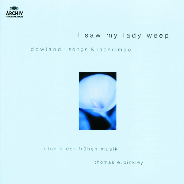Studio der frühen Musik - Dowland: Songs and Lachrimae Studio der frühen Musik - Dowland: Songs and Lachrimae
