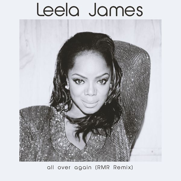 Leela James|All Over Again  (RMR Remix)