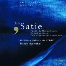 Satie: Parade, La Mort de Socrate, En habit de cheval & Other Pieces