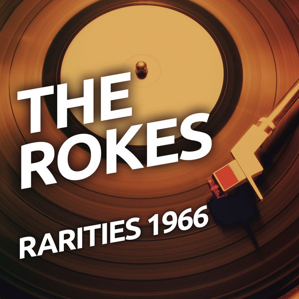 The Rokes Band The Rokes - Rarietes 1966, THE ROKES - Qobuz