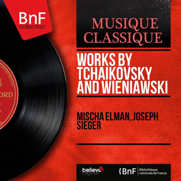 Mischa Elman - Works By Tchaikovsky and Wieniawski (Mono Version) Mischa Elman - Works By Tchaikovsky and Wieniawski (Mono Version)