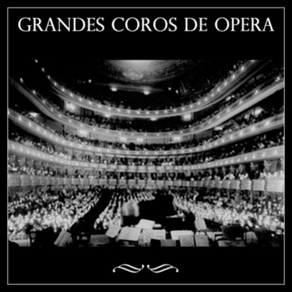 Various Artists - Grandes Coros de Ópera Various Artists - Grandes Coros de Ópera