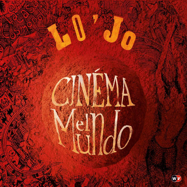 Lo'Jo - Cinéma El Mundo Lo'Jo - Cinéma El Mundo