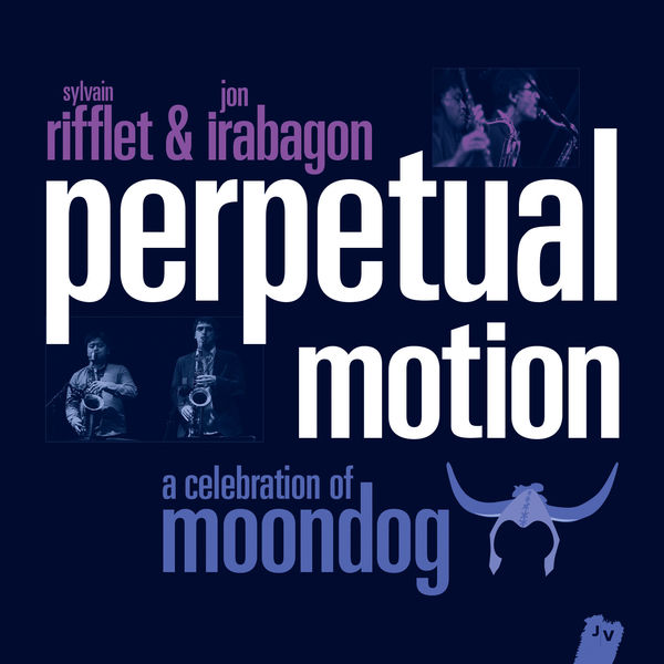 Sylvain Rifflet|Perpetual Motion (A Celebration of Moondog) (Live)