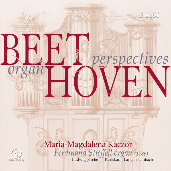 Maria-Magdalena Kaczor - Beethoven : Organ Perspectives Maria-Magdalena Kaczor - Beethoven : Organ Perspectives