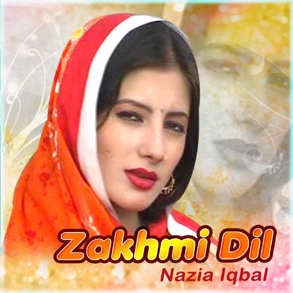 Nazia Iqbal - Zakhmi Dil, Vol. 159 Nazia Iqbal - Zakhmi Dil, Vol. 159