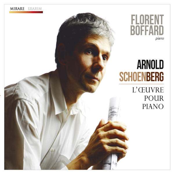Florent Boffard|Arnold Schoenberg : L'œuvre pour piano Florent Boffard|Arnold Schoenberg : L'œuvre pour piano