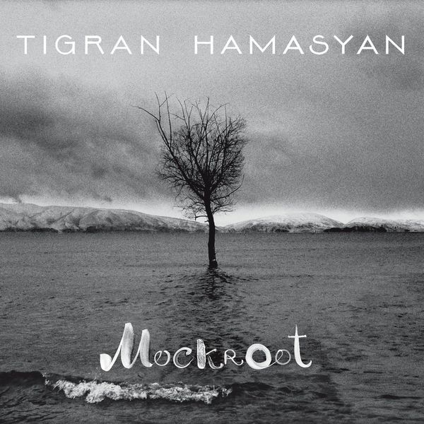 Tigran Hamasyan - Mockroot Tigran Hamasyan - Mockroot