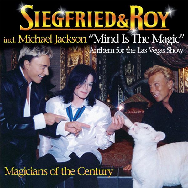 Siegfried & Roy|Mind Is The Magic - Anthem For The Las Vegas Show Siegfried & Roy|Mind Is The Magic - Anthem For The Las Vegas Show