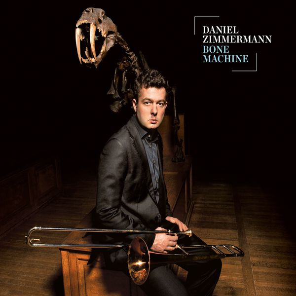 Daniel Zimmermann - Bone Machine Daniel Zimmermann - Bone Machine