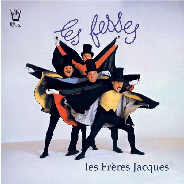 Les Frères Jacques|Les fesses Les Frères Jacques|Les fesses