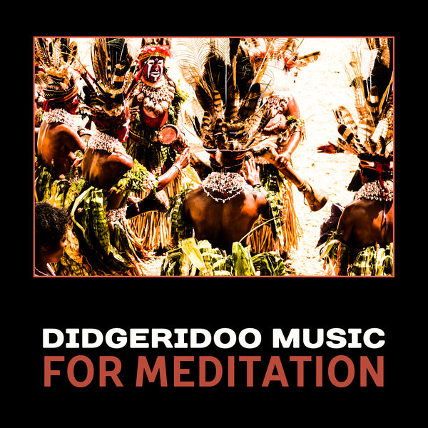 Didgeridoo Music for Meditation Australian Meditation, Aboriginal