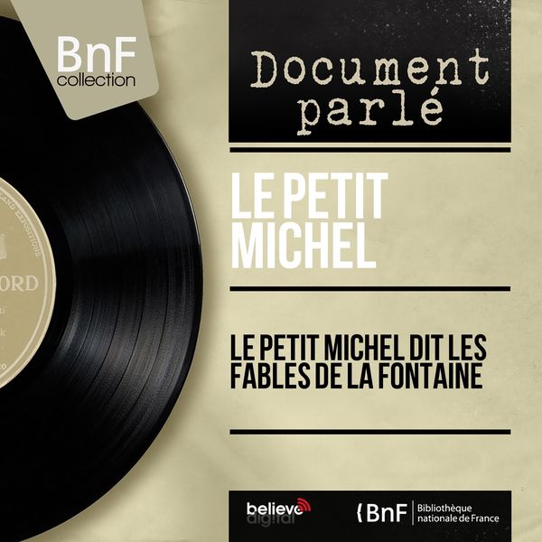 Le petit Michel - Le petit Michel dit les fables de La Fontaine (Mono Version) Le petit Michel - Le petit Michel dit les fables de La Fontaine (Mono Version)