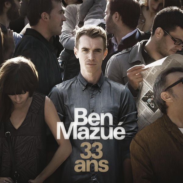 Ben Mazué - 33 ans Ben Mazué - 33 ans