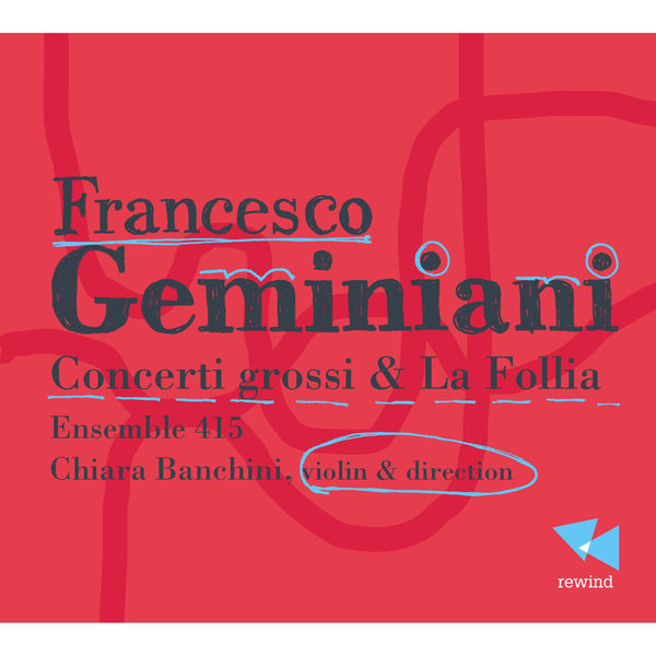 Ensemble 415 - Geminiani: Concerti grossi & La follia Ensemble 415 - Geminiani: Concerti grossi & La follia
