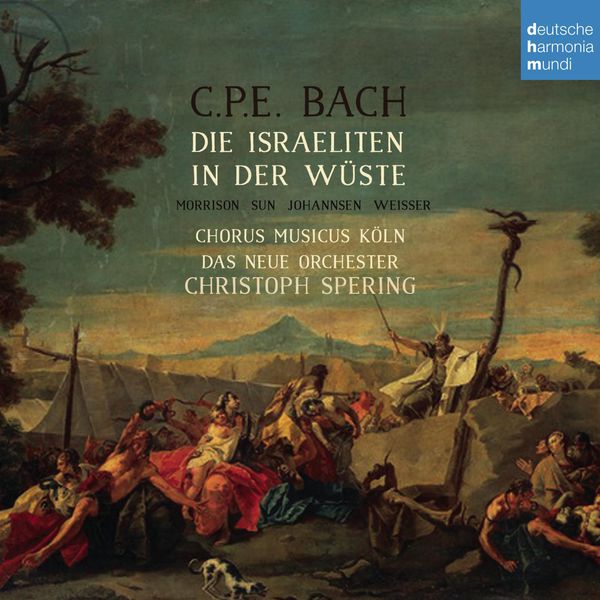 Christoph Spering - C.P.E. Bach: Die Israeliten in der Wüste Christoph Spering - C.P.E. Bach: Die Israeliten in der Wüste