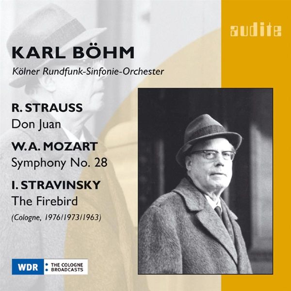 Karl Böhm|Strauss: Don Juan - Mozart: Symphony No. 28 - Stravinsky: The Firebird Suite (1963-1976) (Richard Strauss - Wolfgang Amadeus Mozart - Igor Stravinsky)