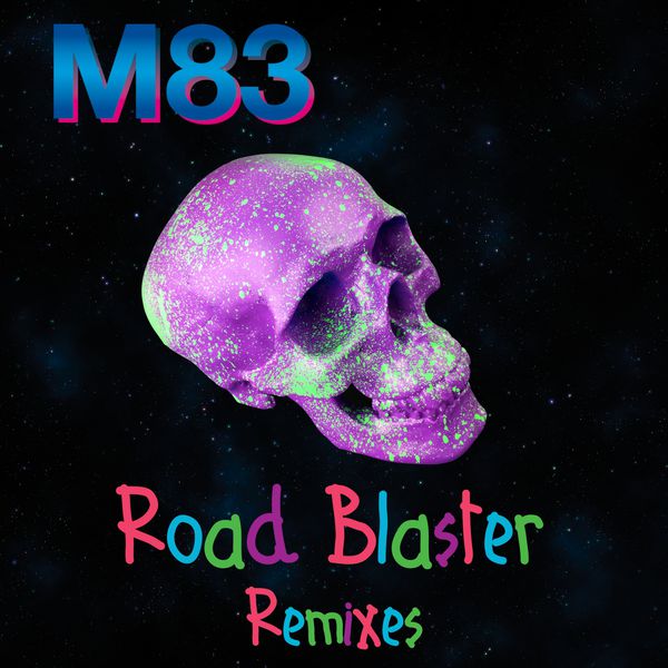 M83 - Road Blaster (Remixes) M83 - Road Blaster (Remixes)