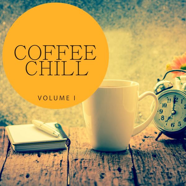 Various Artists - Coffee Chill, Vol. 1 Various Artists - Coffee Chill, Vol. 1