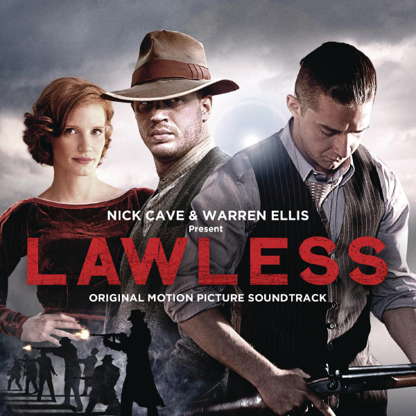 Nick Cave & Warren Ellis|Lawless / Des Hommes sans loi Nick Cave & Warren Ellis|Lawless / Des Hommes sans loi