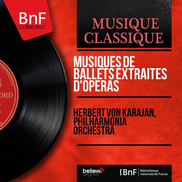 Herbert von Karajan - Musiques de ballets extraites d'opéras (Remastered, Stereo Version) Herbert von Karajan - Musiques de ballets extraites d'opéras (Remastered, Stereo Version)