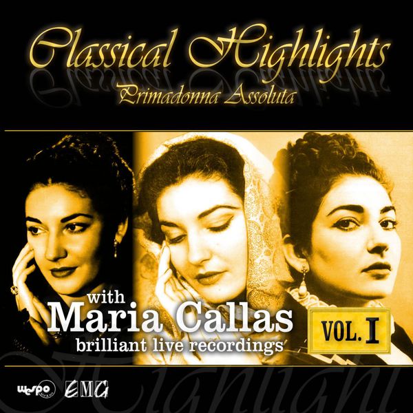 Maria Callas|Classical Highlights - Primadonna Assoluta (Live)