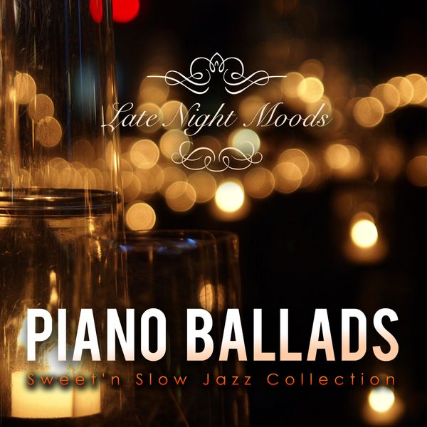 Piano Ballads Smooth Jazz Covers Collection, Tokyo Jazz Lounge Qobuz