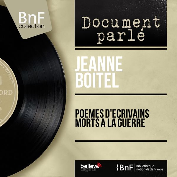 Jeanne Boitel|Poèmes d'écrivains morts à la guerre  (Mono Version)