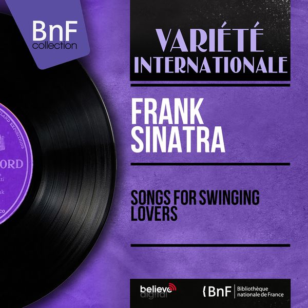 Frank Sinatra - Songs for Swinging Lovers (Mono Version) Frank Sinatra - Songs for Swinging Lovers (Mono Version)