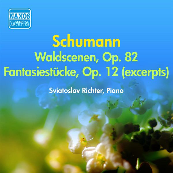 Sviatoslav Richter - Schumann, R.: Waldszenen / Fantasiestucke (Excerpts) (Richter) (1956) Sviatoslav Richter - Schumann, R.: Waldszenen / Fantasiestucke (Excerpts) (Richter) (1956)