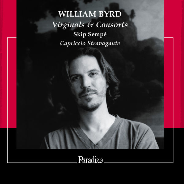 Skip Sempé|William Byrd : Virginal & Consorts